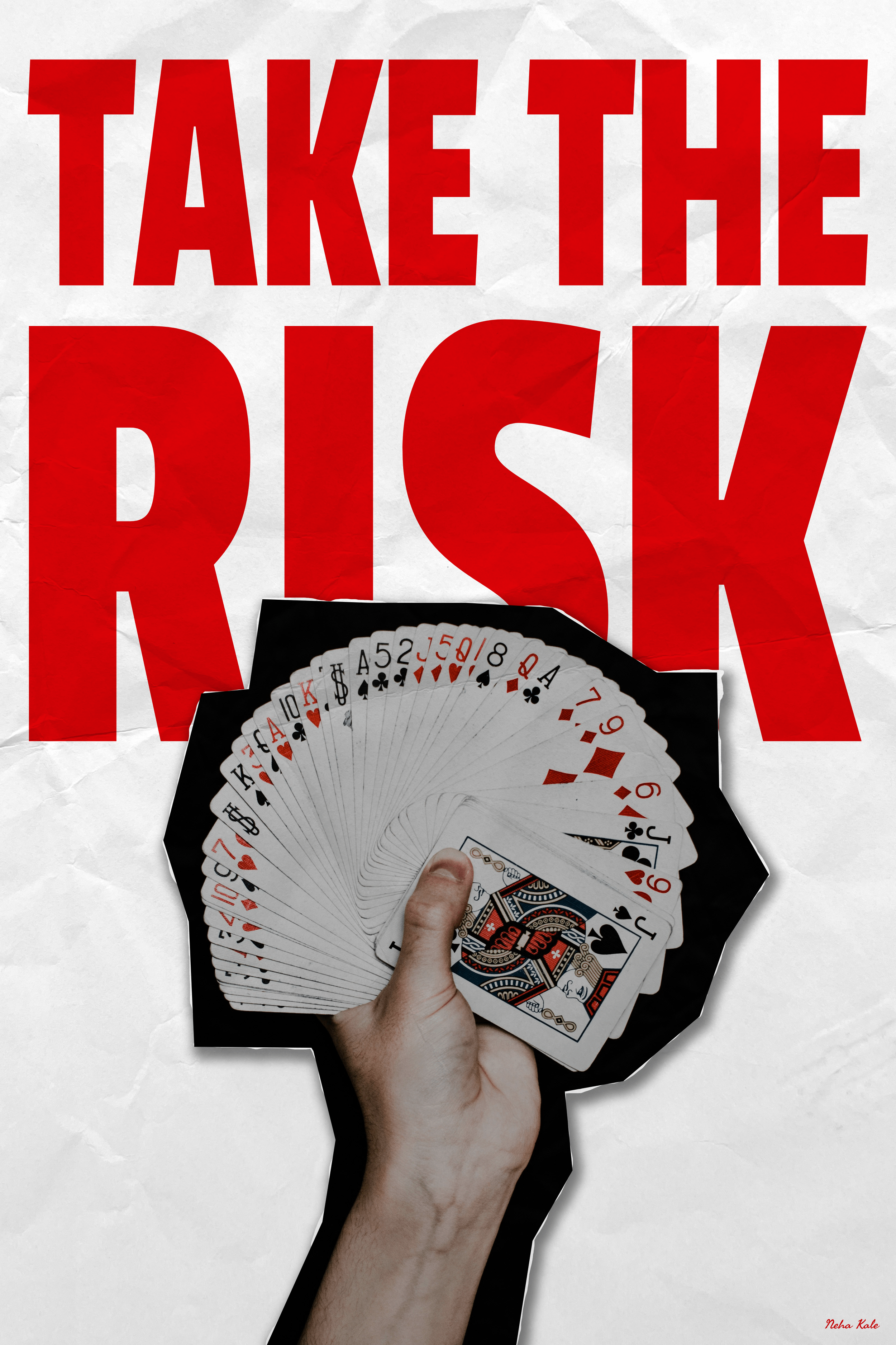 This poster embodies the energy of stepping into the unknown and embracing uncertainty. The bold typography commands action, while the full deck cutout represents possibility, chance, and the idea that every decision carries opportunity. It encourage