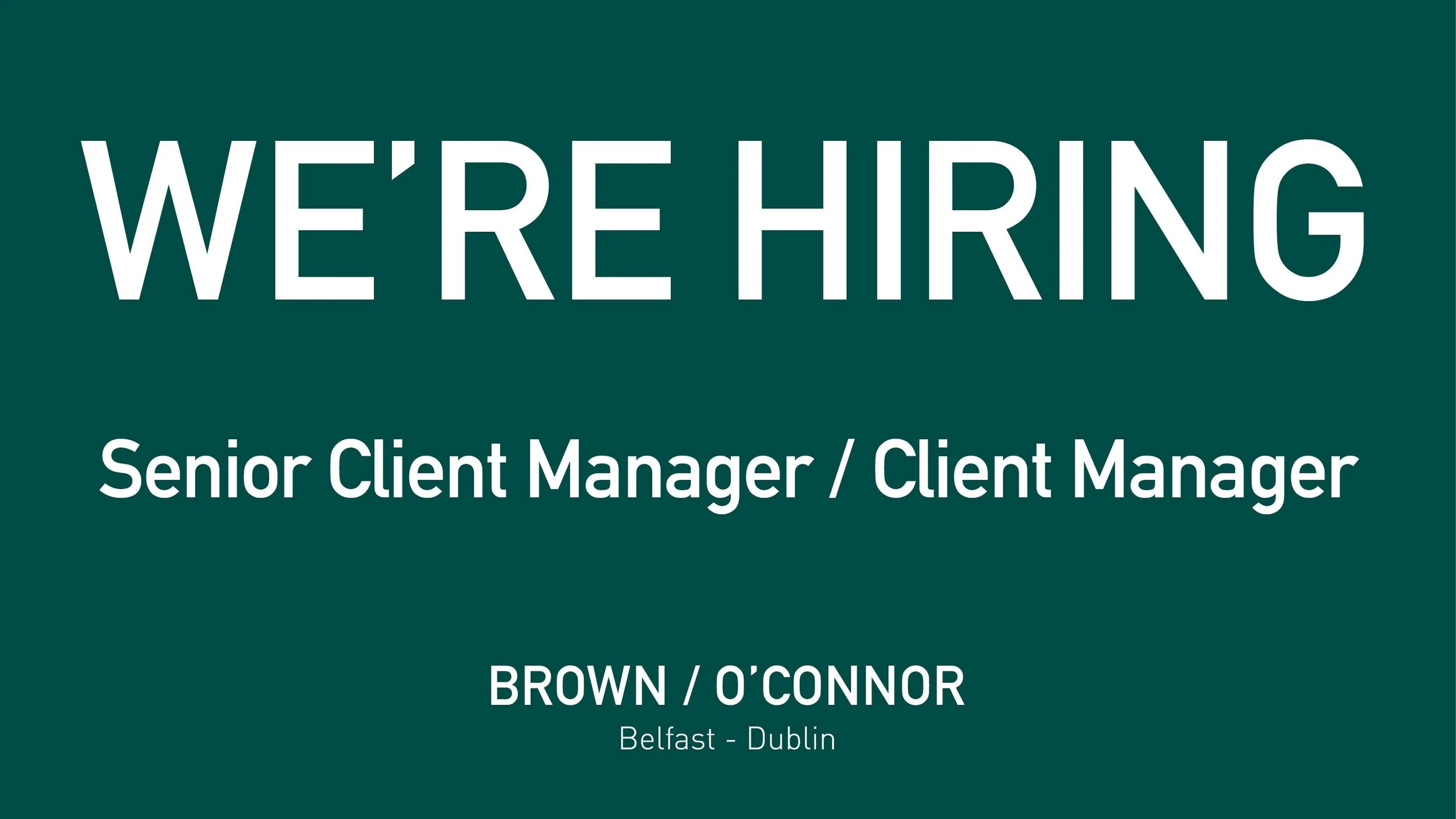 WE’RE HIRING: SENIOR CLIENT MANAGER / CLIENT MANAGER