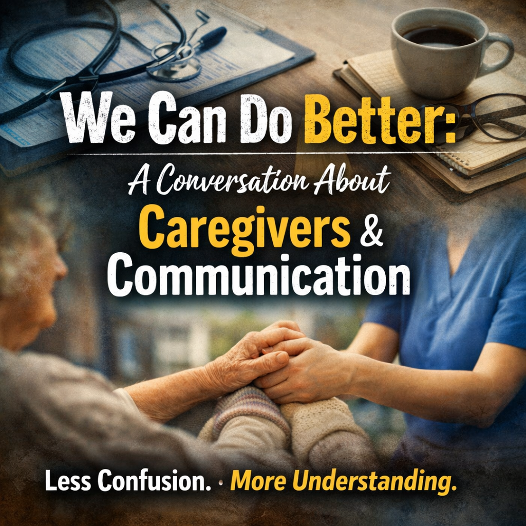 We Can Do Better: A Conversation About Caregivers and Communication