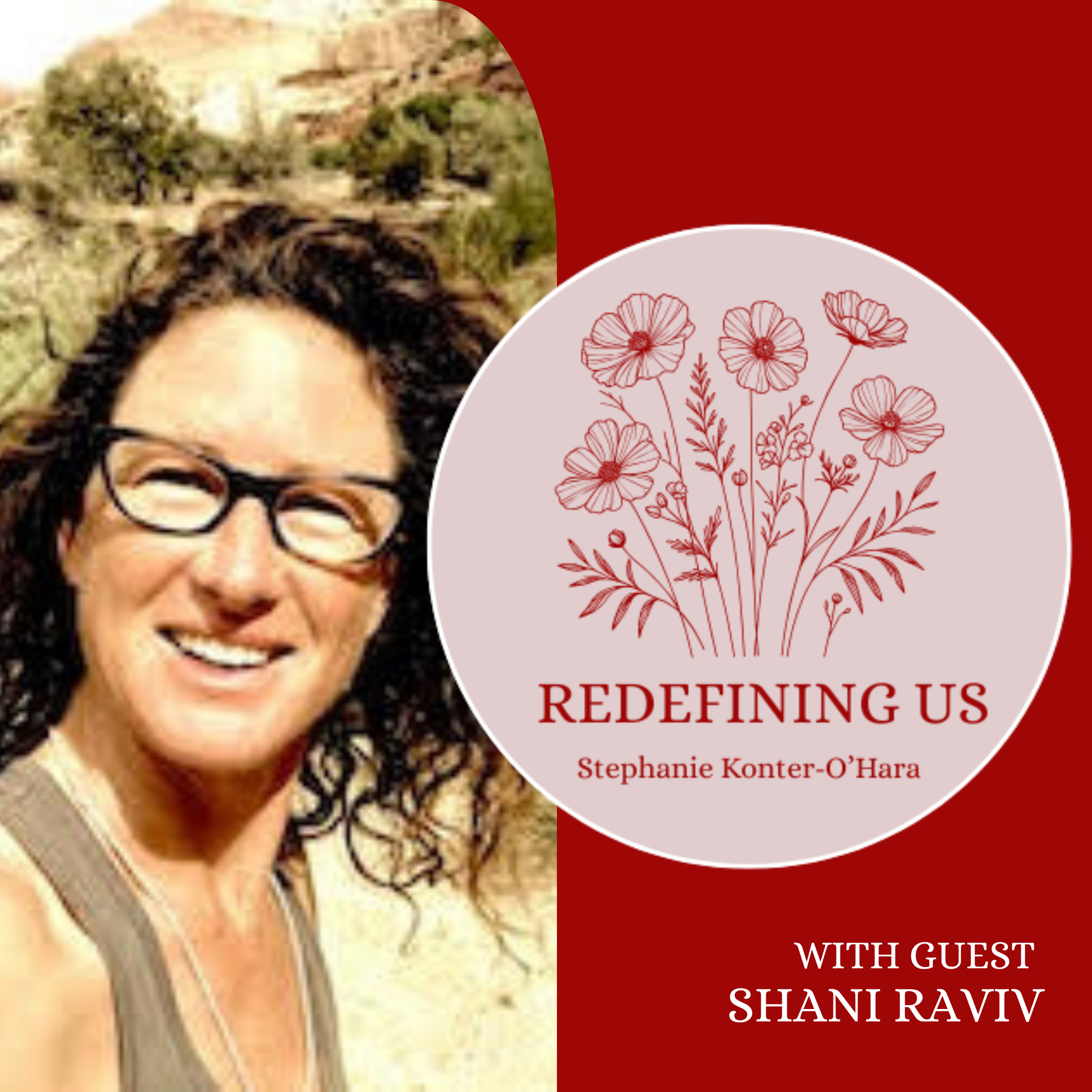 Episode 35: Redefining Yourself Through Community and Creativity with Shani Raviv