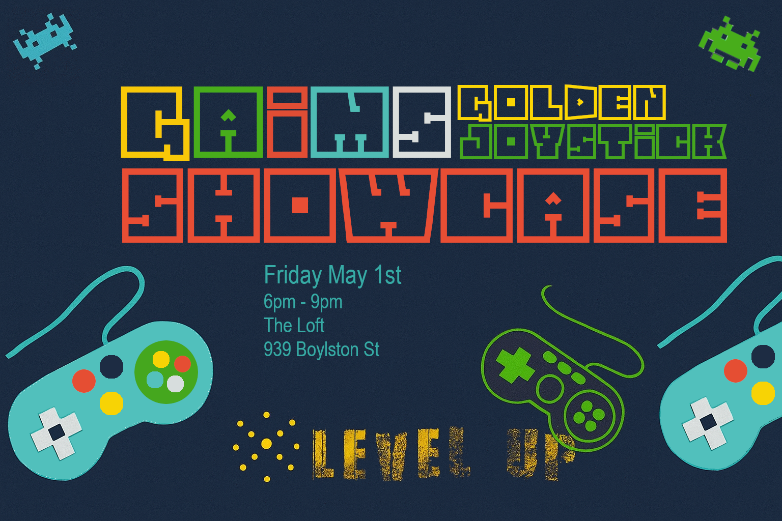 A promotional poster for a gaming event called 'Level Up: Golden Joinstick Showdown'. The poster features pixel art video game controllers, space invader characters, and the event details: Friday, May 1st, from 6pm to 9pm at The Loft, 939 Boylston Street.