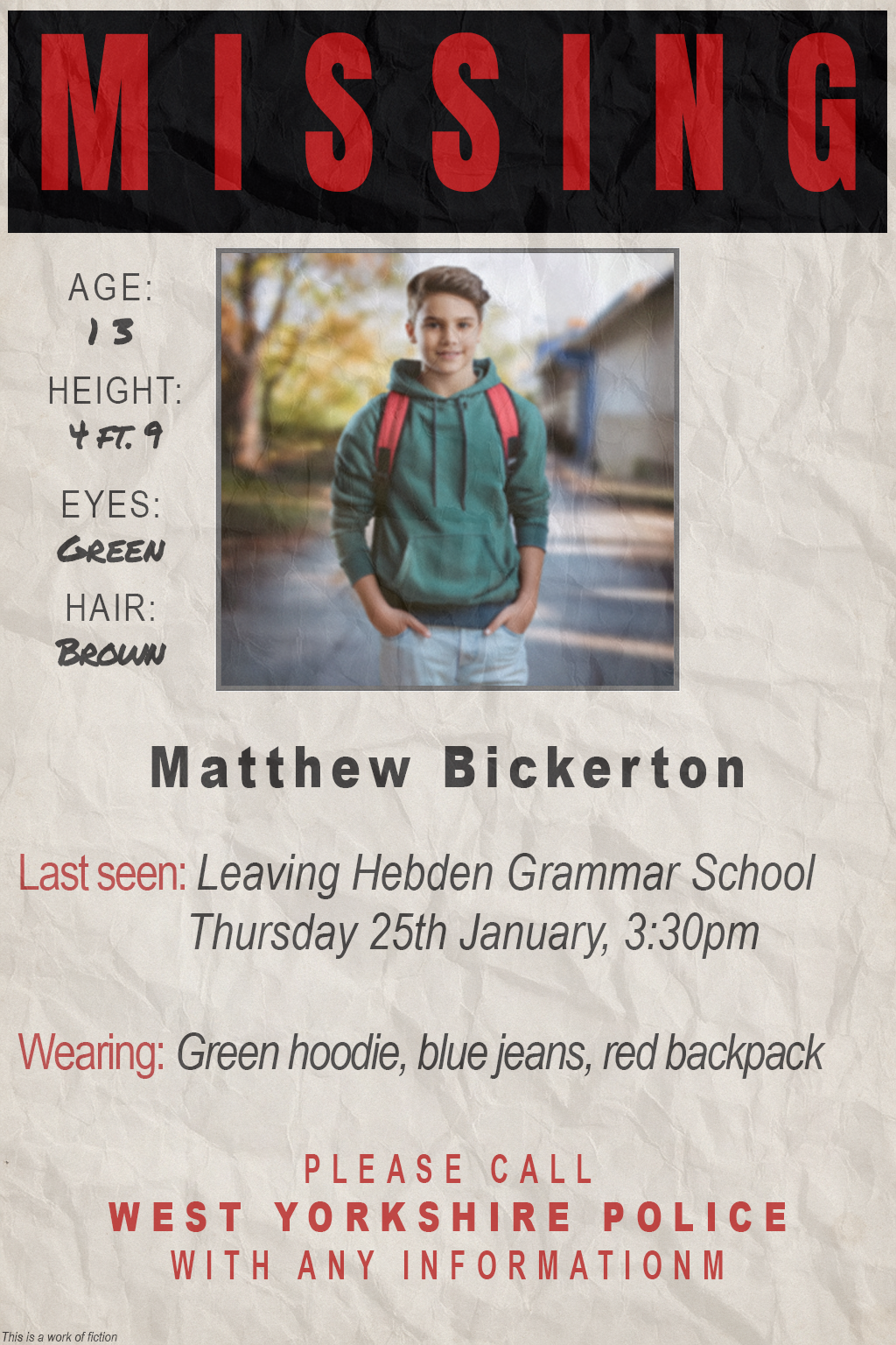 Poster for a missing person alert for 13-year-old Matthew Bickerton, who has green eyes, brown hair, is 4 foot 9 inches tall, last seen leaving Hebden Grammar School on January 25th at 3:30 pm. The poster includes a photo of Matthew wearing a green hoodie, blue jeans, and a red backpack, with contact information for West Yorkshire Police.