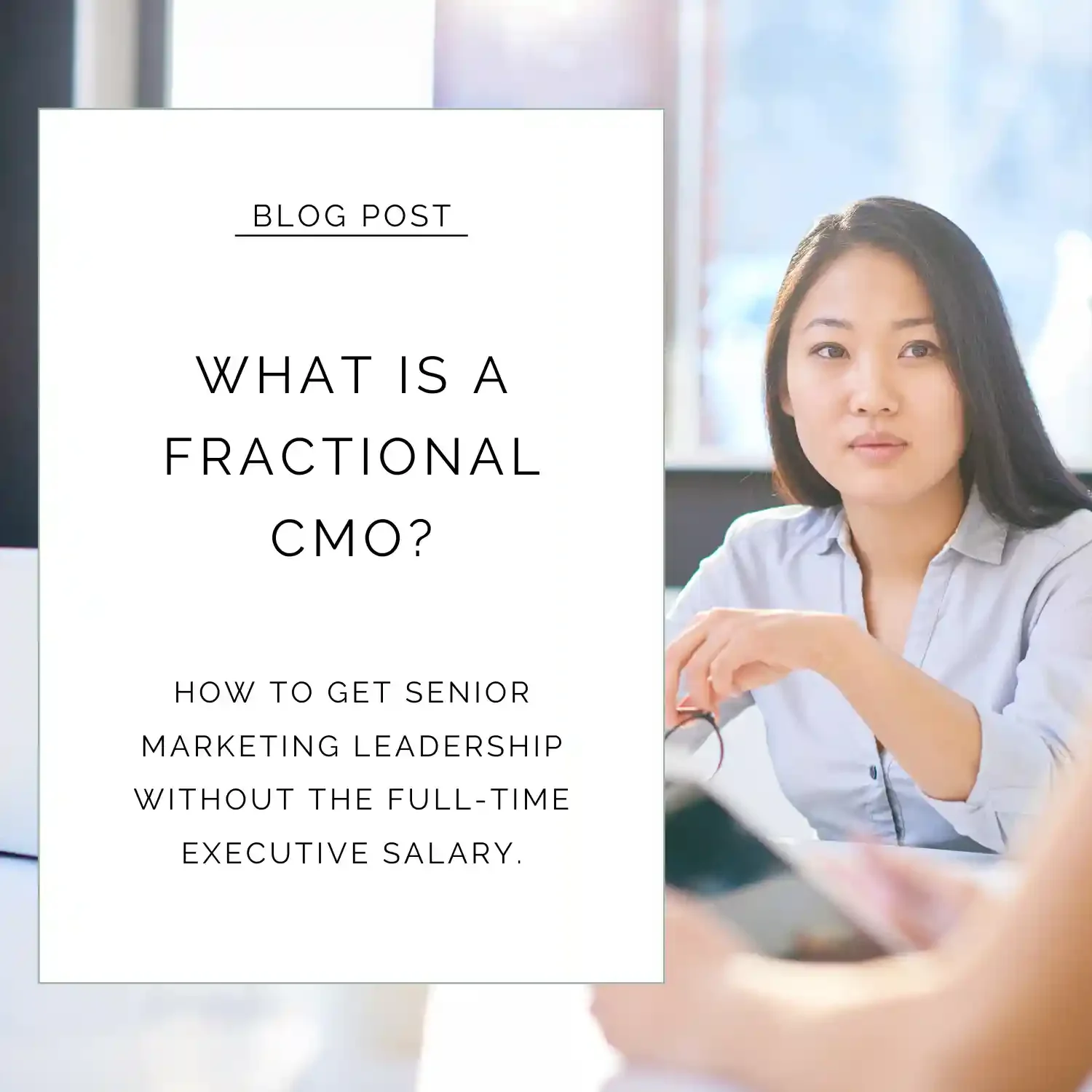 A woman with long dark hair in a professional setting looking at the camera, with a promotional poster for a blog post titled 'What is a Fractional CMO?' on her left side.
