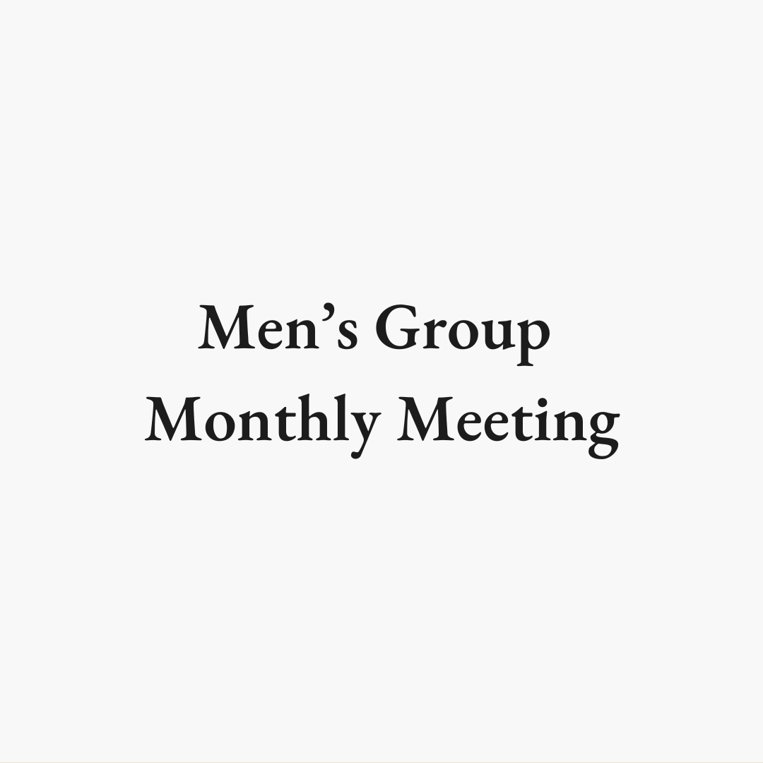 Men's Group Monthly Meeting
