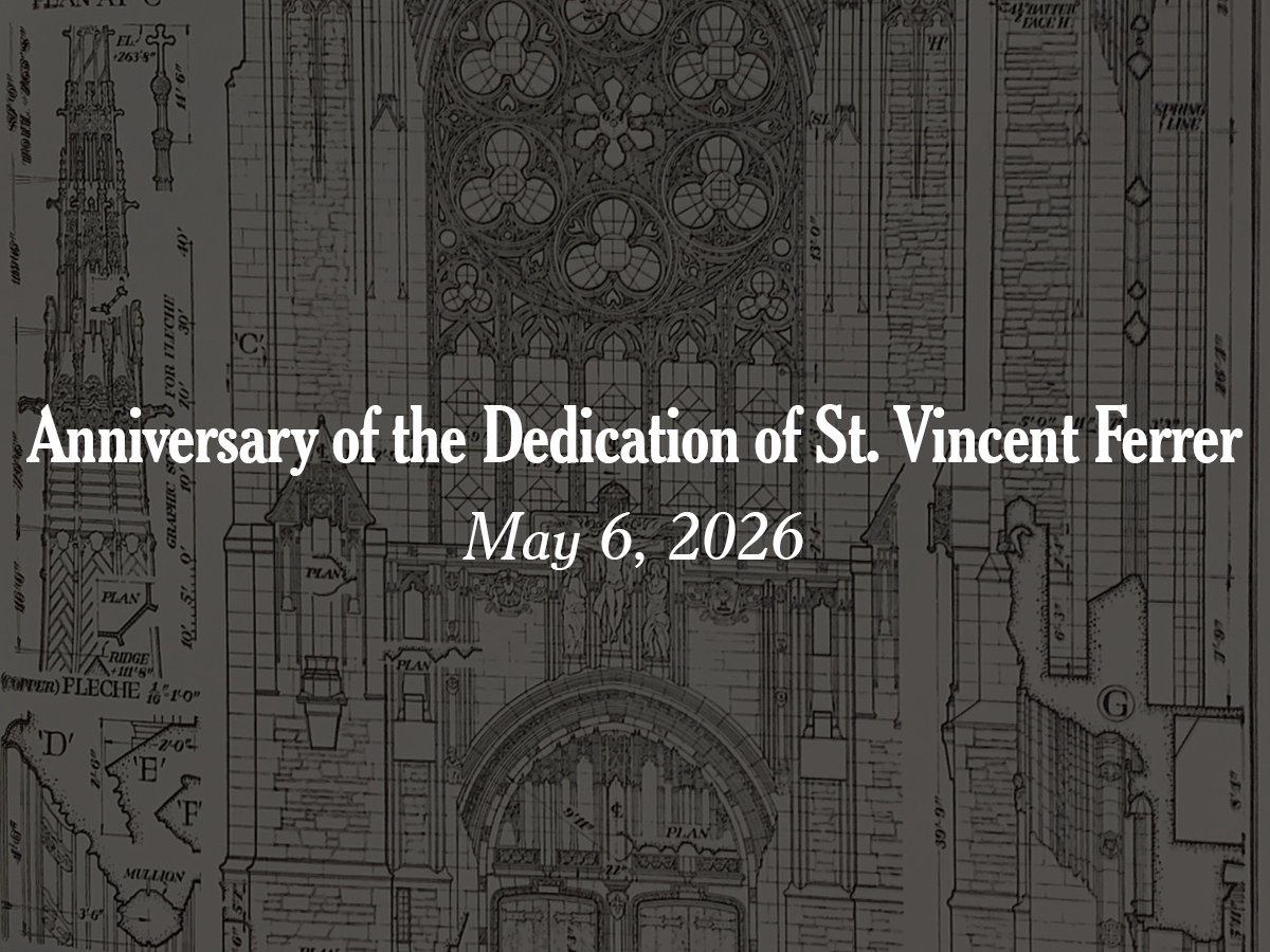 Homily | Anniversary of the Dedication of St. Vincent Ferrer