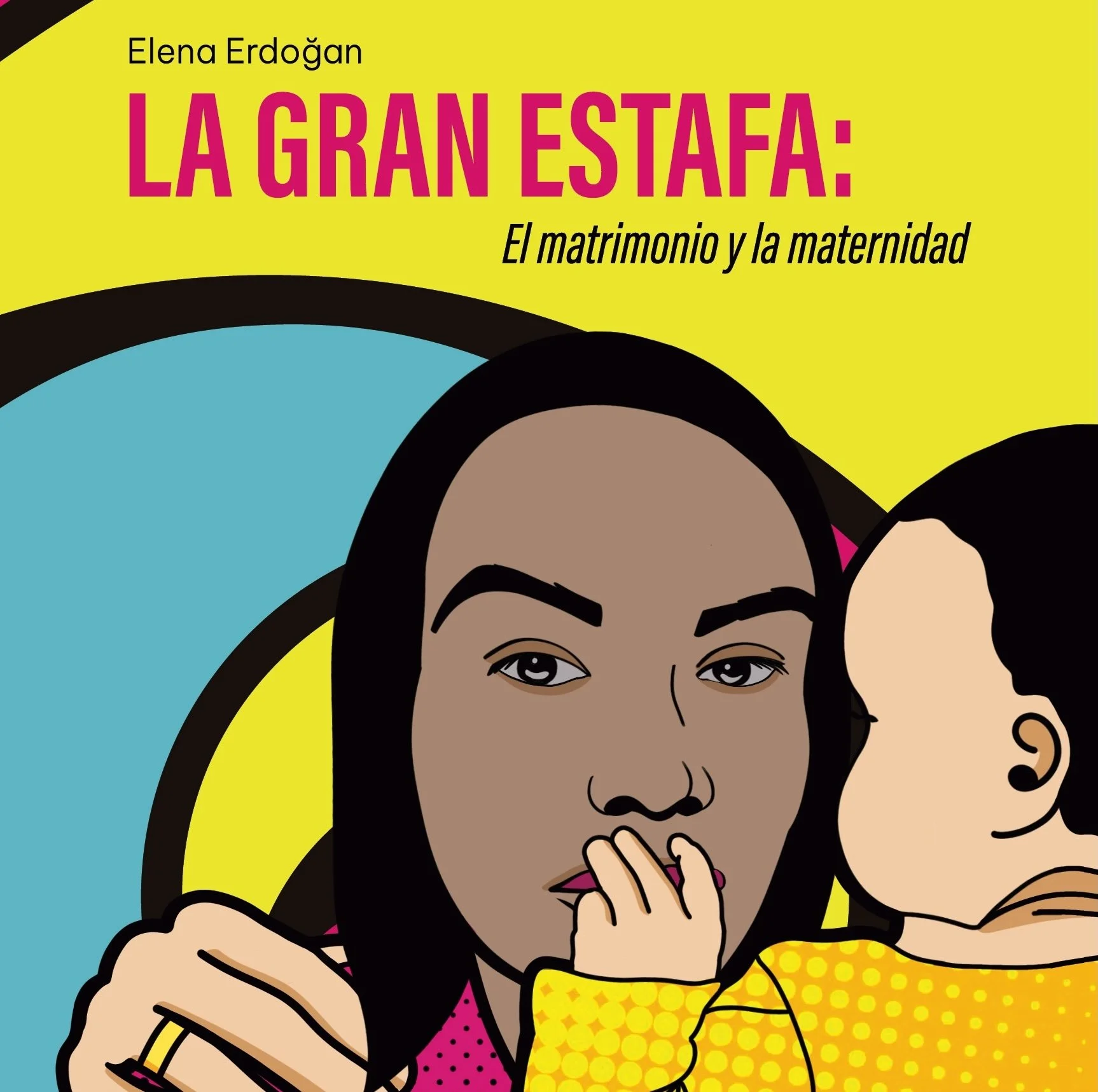 La Gran Estafa; el matrimonio y la maternidad 
