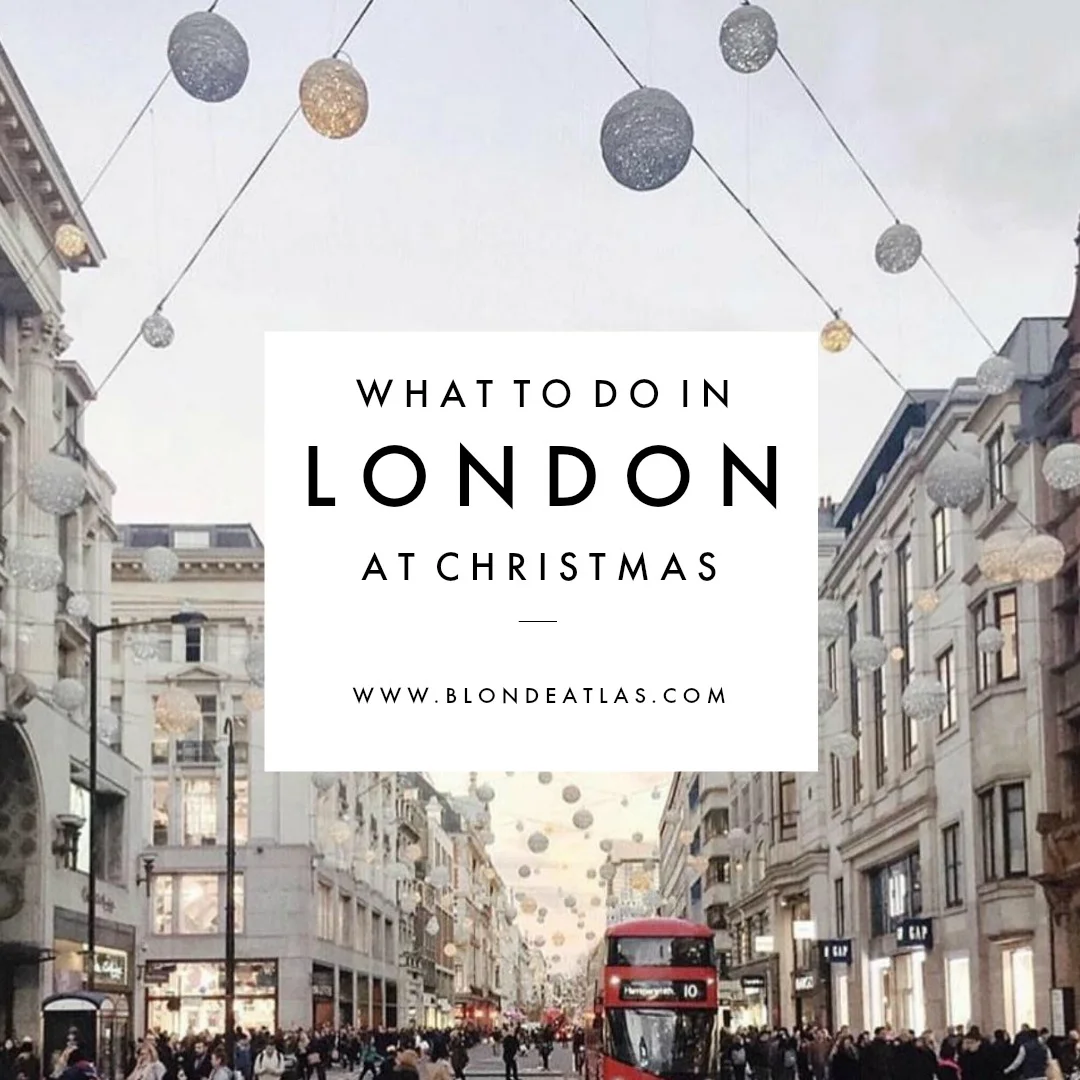 WHAT TO DO IN LONDON DURING CHRISTMAS
