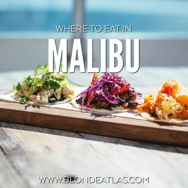 WHERE TO EAT IN MALIBU CALIFORNIA