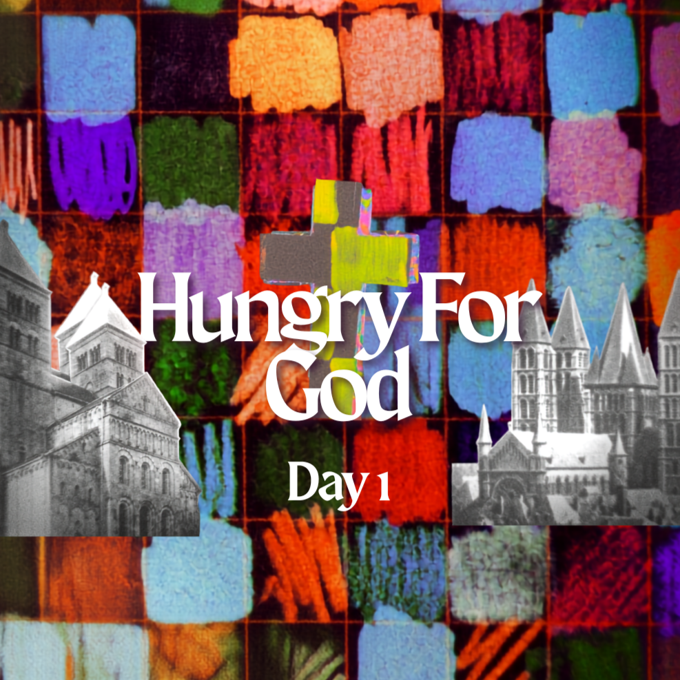 Day 1: Hunger for God