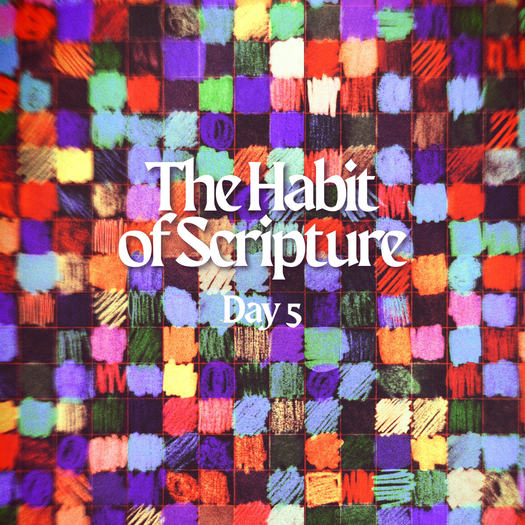 Day 5: The Habit of Scripture