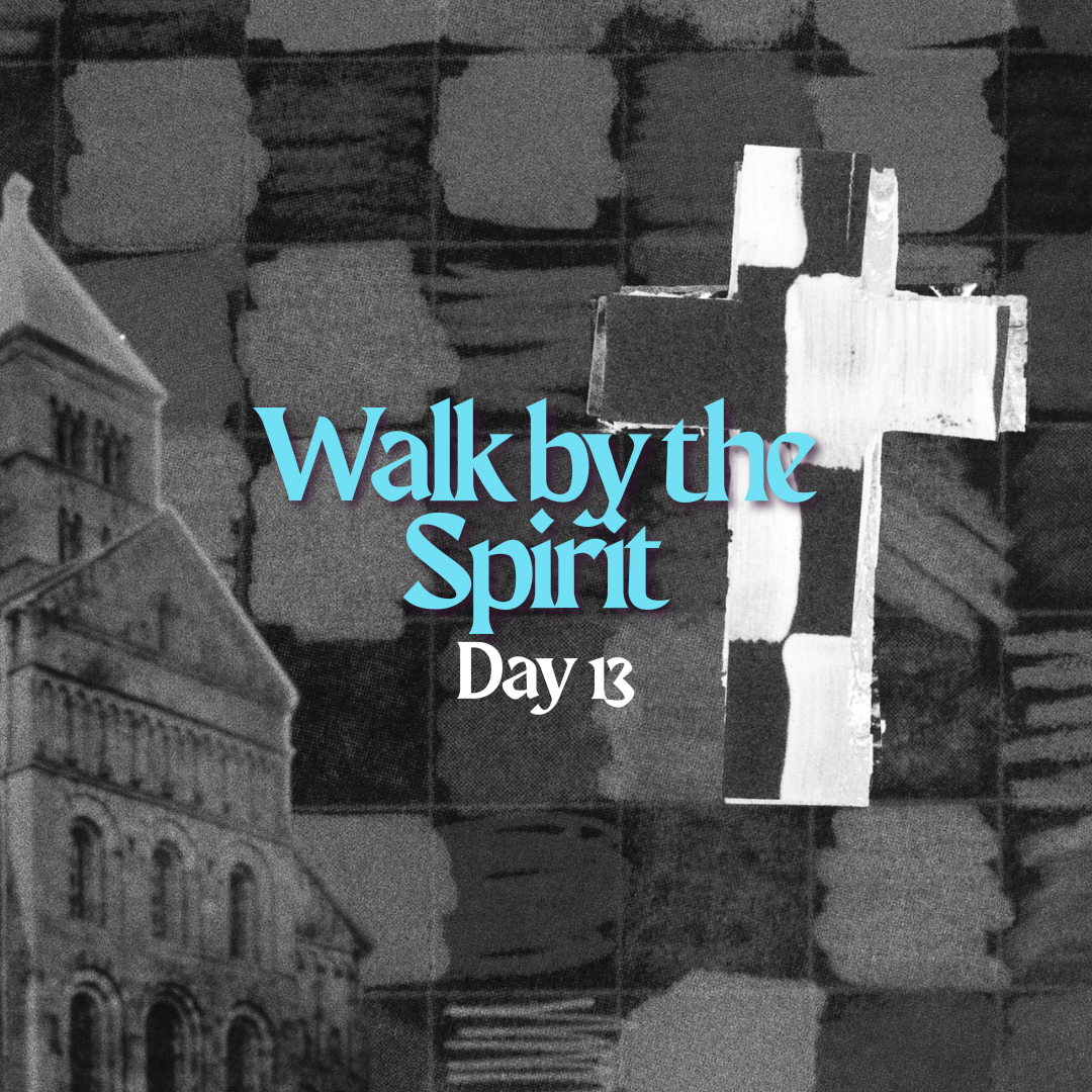 Day 13: Walk by the spirit