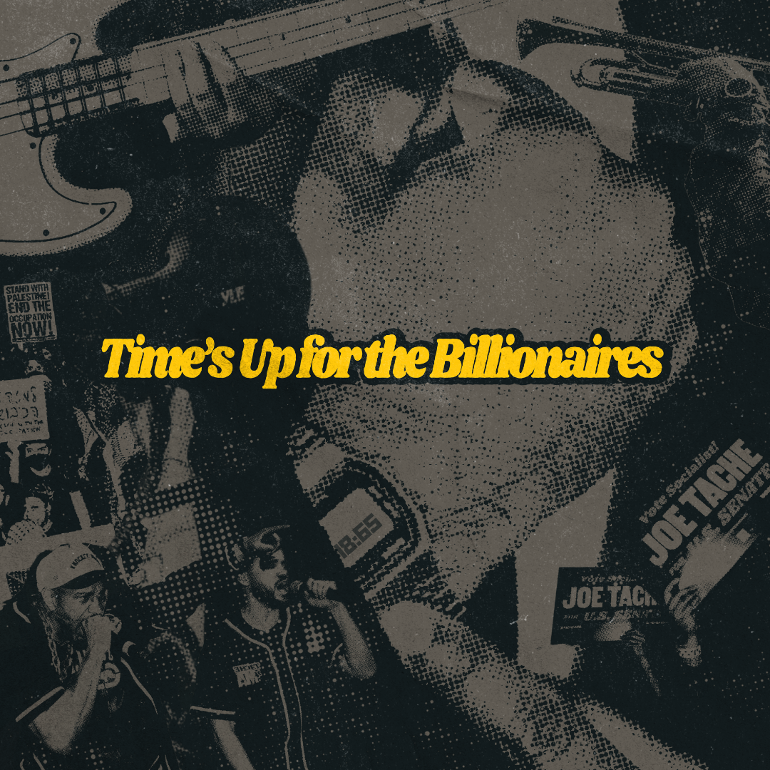 A U.S. Senate Campaign Made a Hip Hop Album and dropped its first single: "Time's Up for the Billionaires"