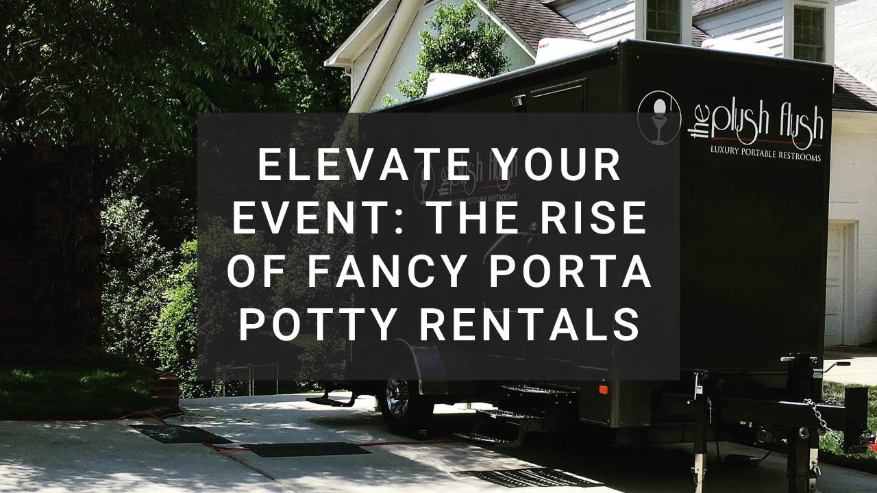Elevate Your Event: The Rise of Fancy Porta Potty Rentals