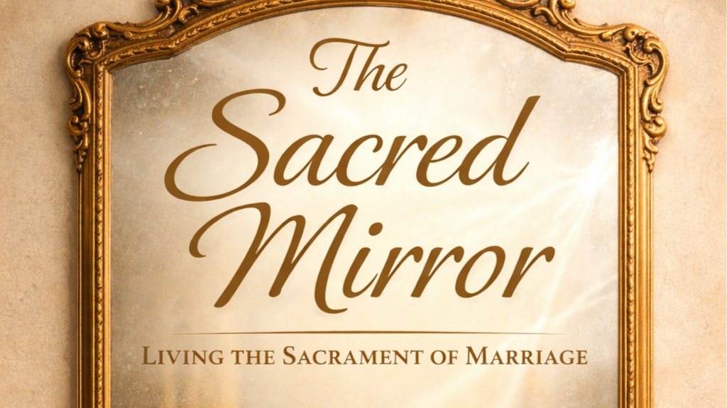 Introduction - Heaven’s Design for Love: God’s Plan for Marriage From the Beginning | The Sacred Mirror