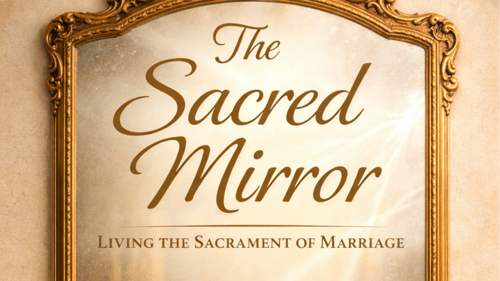 Chapter Five: Faithful Love — Safeguarding the Marriage Bond