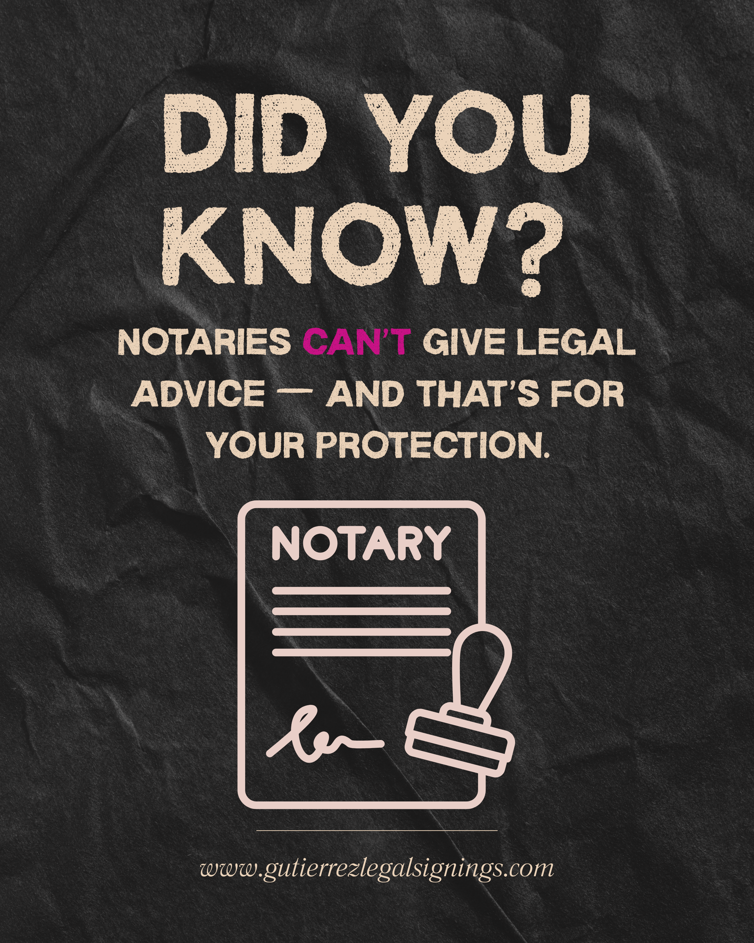A chalkboard background with text that says, 'Did you know? Notaries can't give legal advice — and that’s for your protection.' There is an illustration of a notary's stamp and a sample notarized document with a signature. The website www.gutierrezelgalsignings.com is at the bottom.