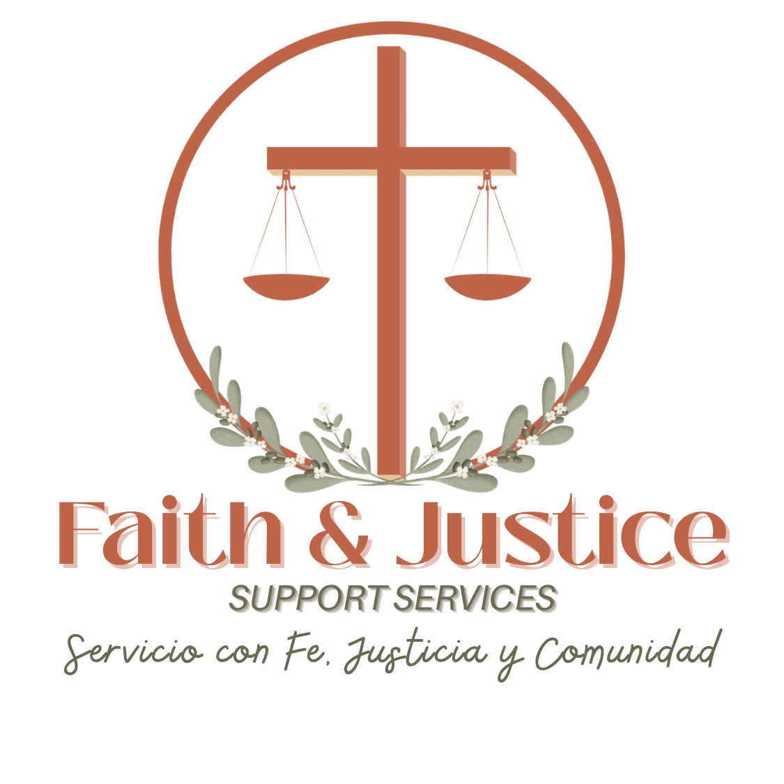 The logo of Faith & Justice Support Servces Features a cross and scale of justice inside a circular frame with olive branches at the bottom, and the name "Faith & Justice" with the motto "Service with faith, justice, and community" below.
