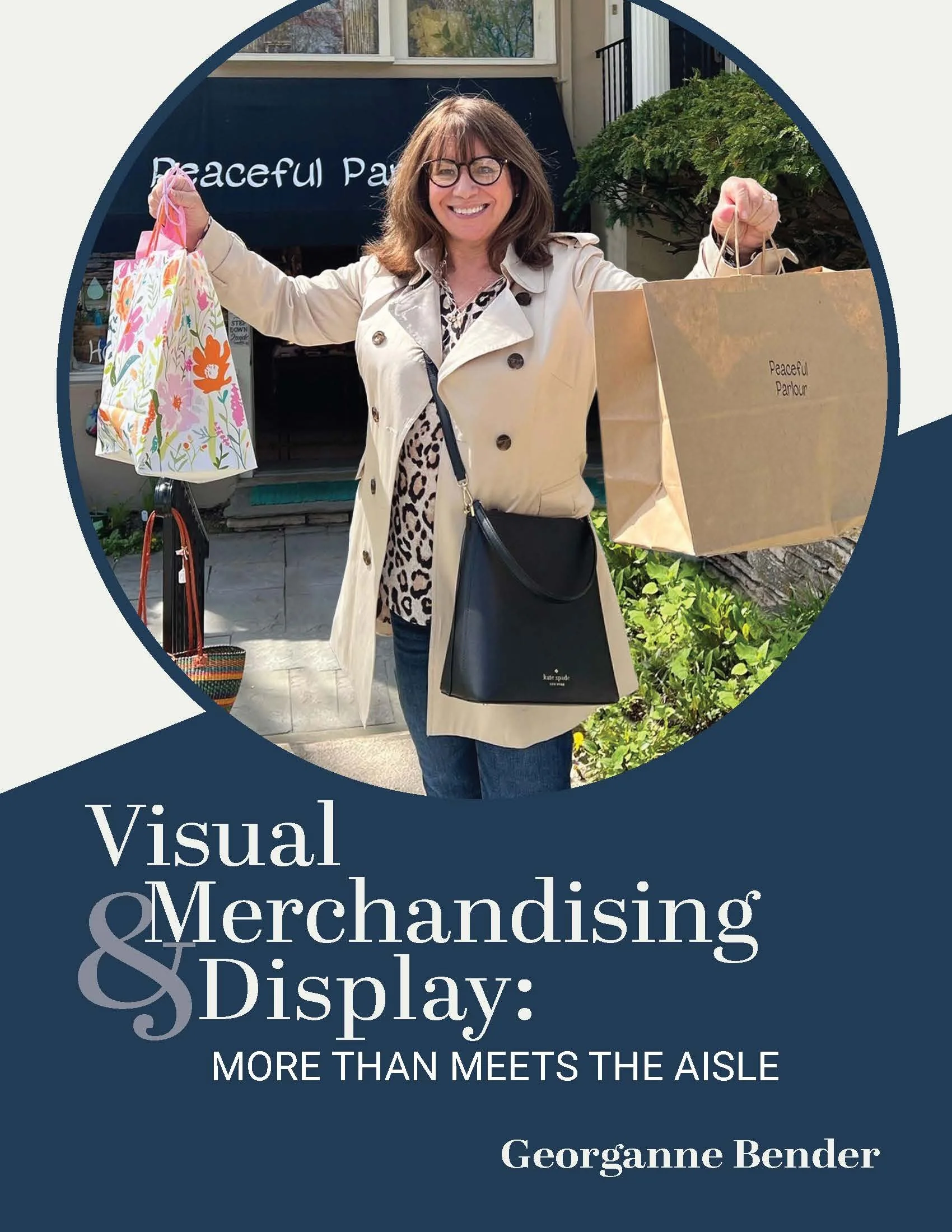 Visual Merchandising & Store Design: More Than Meets The Aisle by Georganne Bender