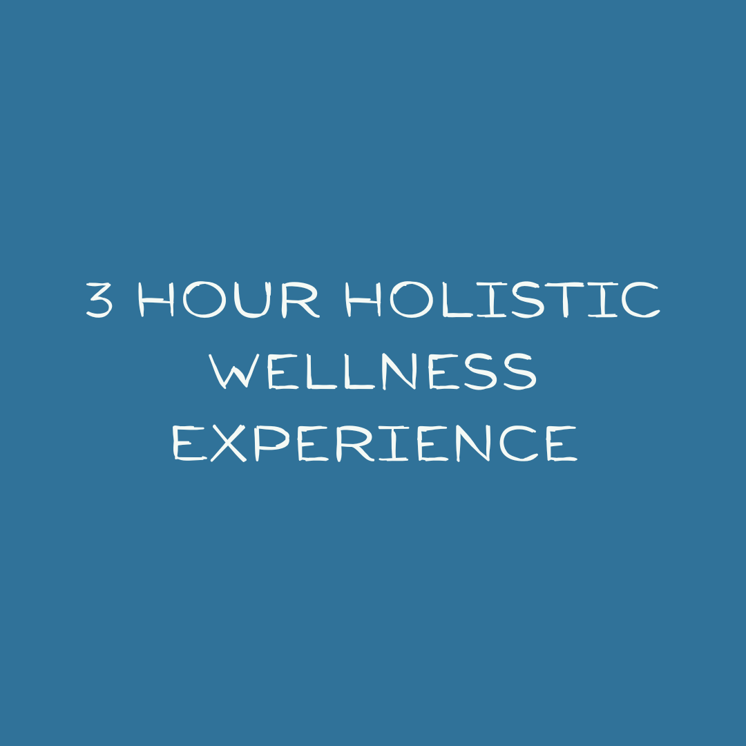 3 Hour Holistic Wellness Experience