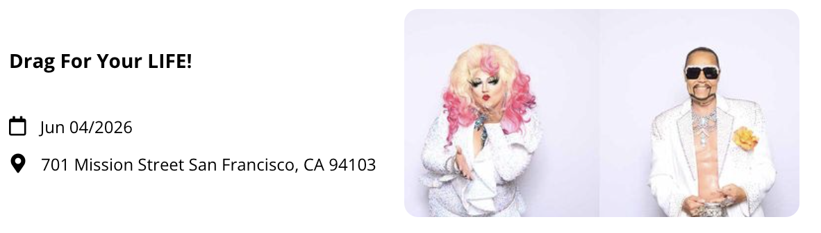 Drag For Your LIFE! Presented by YBCA