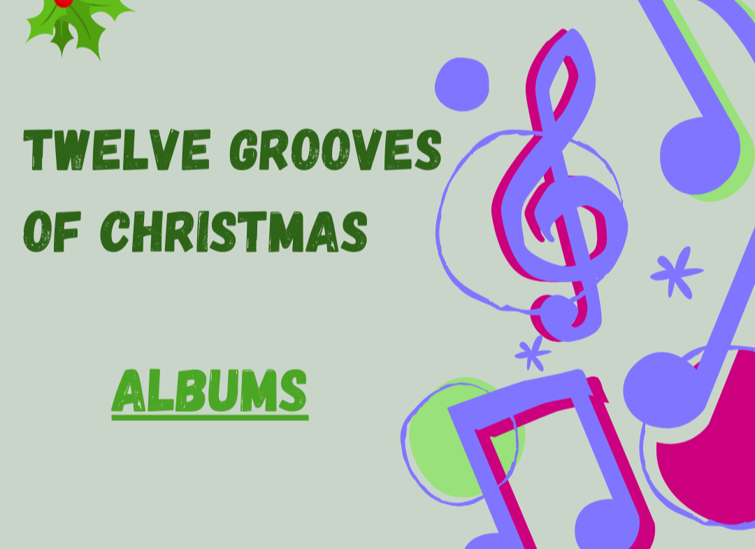 THE TWELVE GROOVES OF CHRISTMAS: Albums (BEST NEW MUSIC OF 2025)