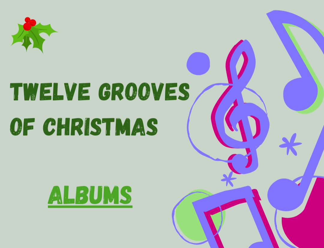 THE TWELVE GROOVES OF CHRISTMAS: Albums (BEST NEW MUSIC OF 2025)