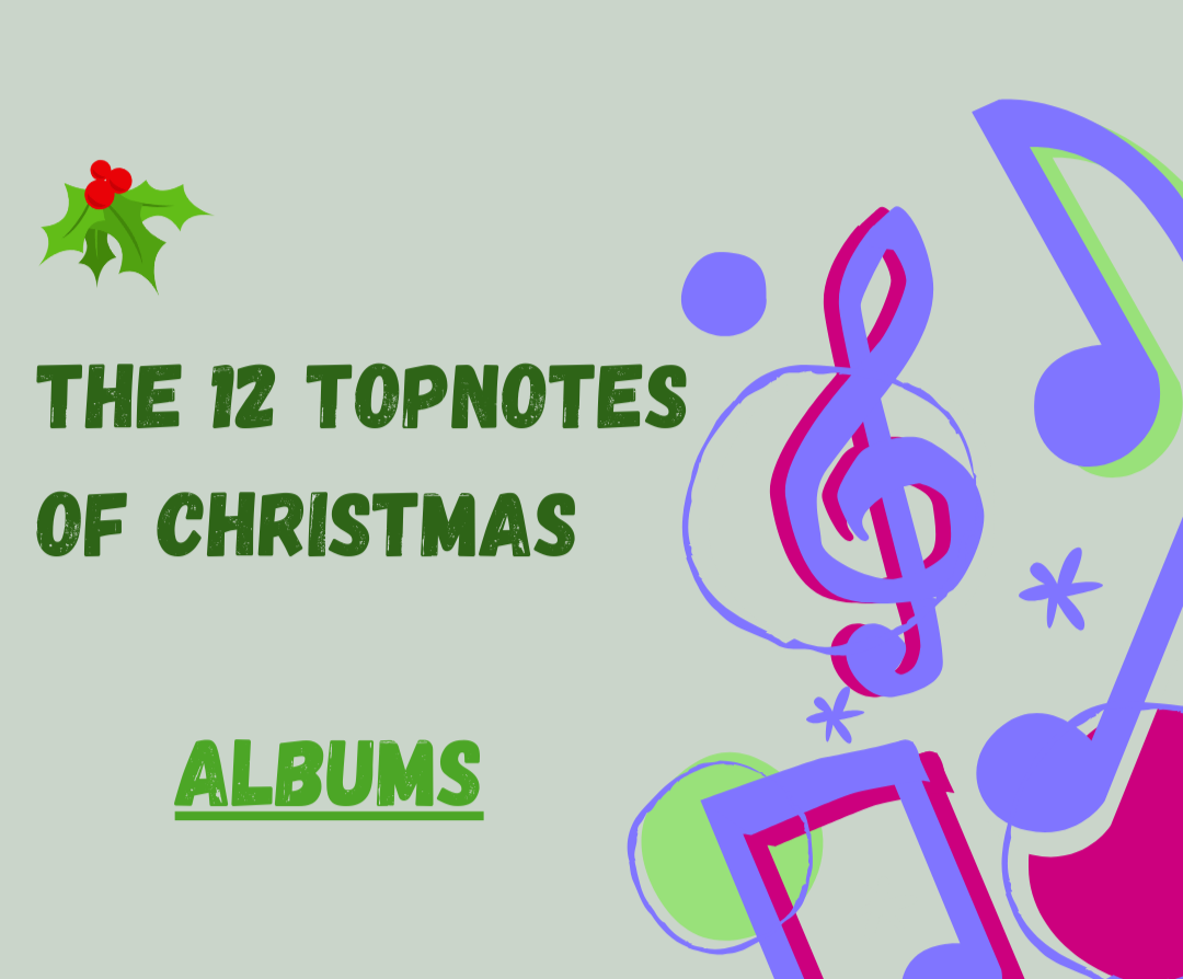 THE 12 TOPNOTES OF CHRISTMAS: Albums (BEST NEW MUSIC OF 2025)