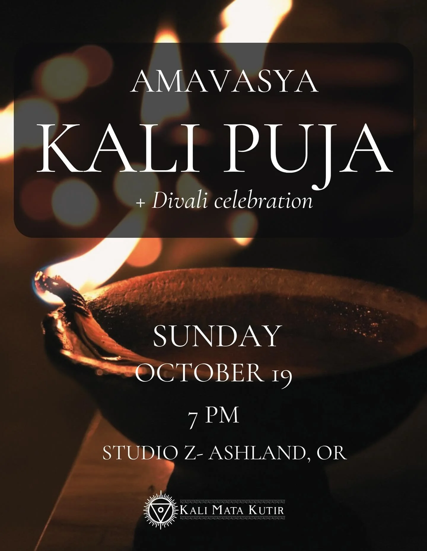 🪔AMAVASYA KALI PUJA + DIVALI CELEBRATION 🪔
Sunday October 19 - 7 pm - Studio Z in Ashland, OR
🌺 Kali puja • kirtan • many lamps! 🌺
We hope you can join us. 
Jai Mā!