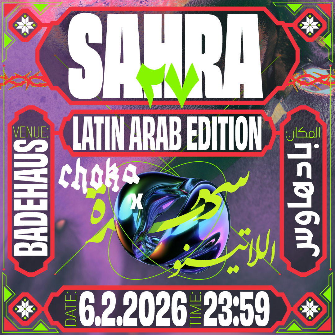 Event poster for a Latin Arab music concert featuring Sahra, scheduled for February 6, 2026, at 11:59 PM, at Badhaus venue, with artistic design elements and Arabic calligraphy.