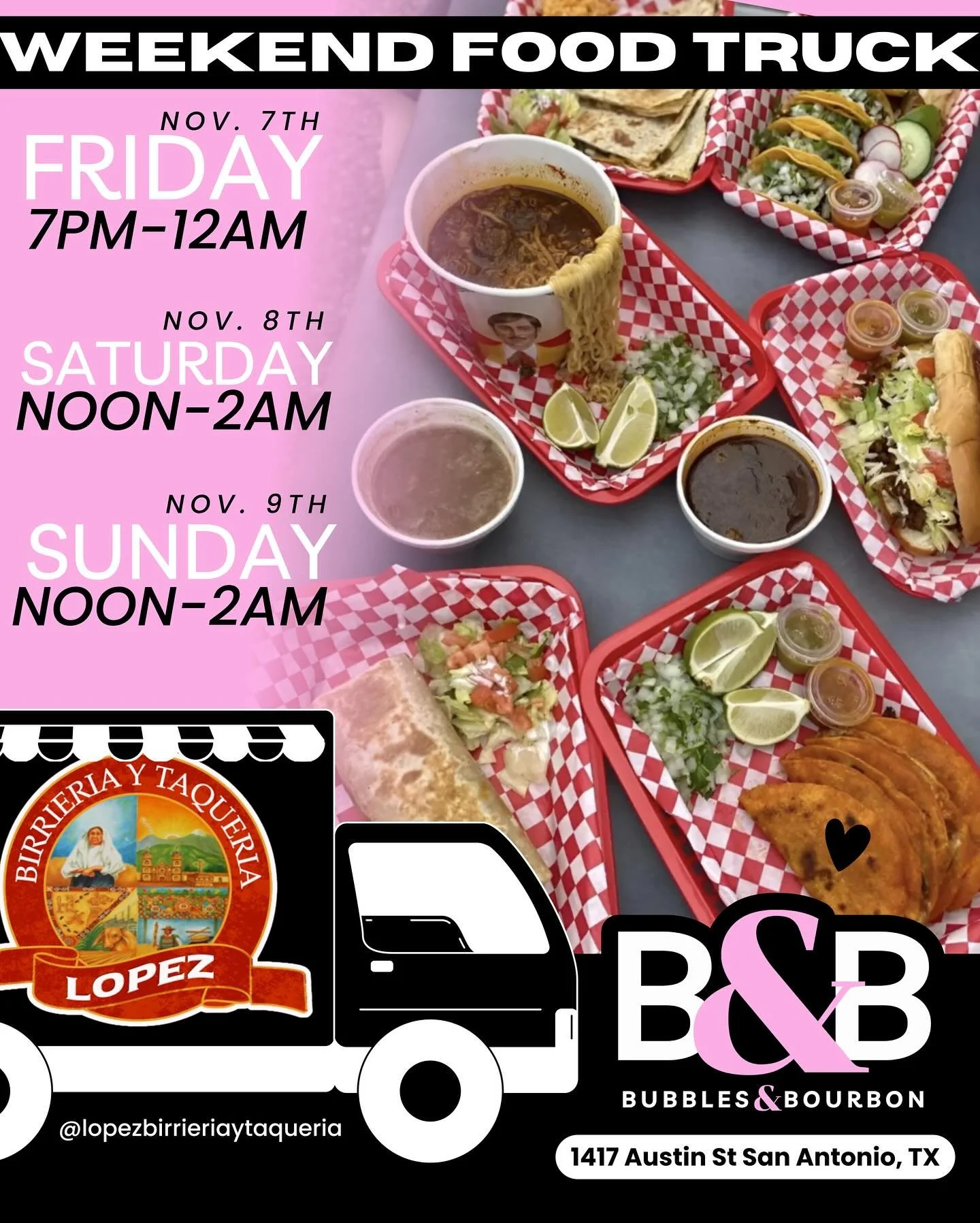 🚚 WEEKEND FOOD TRUCK at Bubbles &amp; Bourbon! 🍸🌮

We&rsquo;re bringing the flavor this weekend with Birrieria y Taqueria Lopez posted up here at B&amp;B!
Come hungry and stay late &mdash; tacos, ramen birria, and more all weekend long!

📍1417 Au