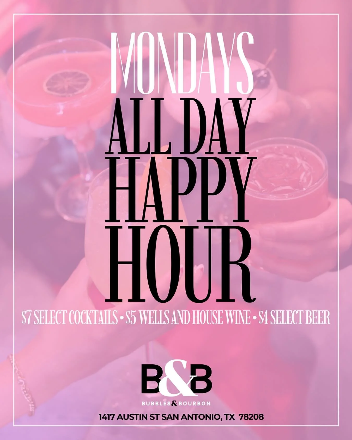 Mondays at Bubbles &amp; Bourbon 💕

ALL DAY Happy Hour at Bubbles &amp; Bourbon.
Because one hour simply isn&rsquo;t enough.

🍸 $7 select cocktails
🍷 $5 wells &amp; house wine
🍺 $4 select beer

Pull up, sip pretty, and make Monday your favorite d