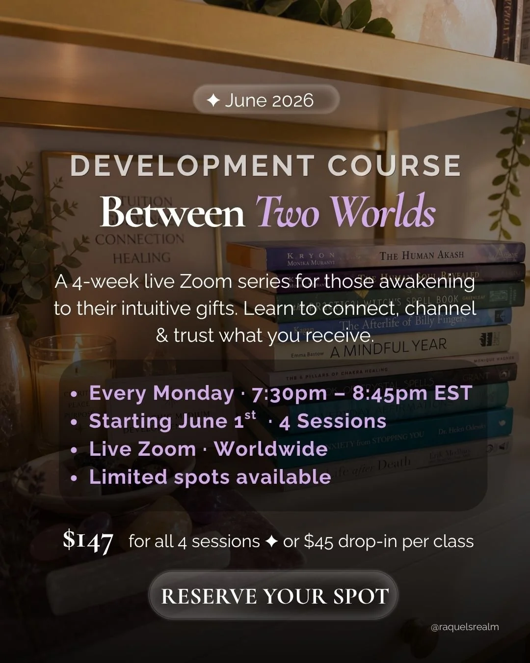 Advertisement for a development course titled 'Between Two Worlds,' a 4-week live Zoom series starting June 1st, held every Monday from 7:30 pm to 8:45 pm EST. The course is worldwide, has limited spots, and costs $147 for all 4 sessions or $45 per drop-in. The background shows a bookshelf and a lit candle.
