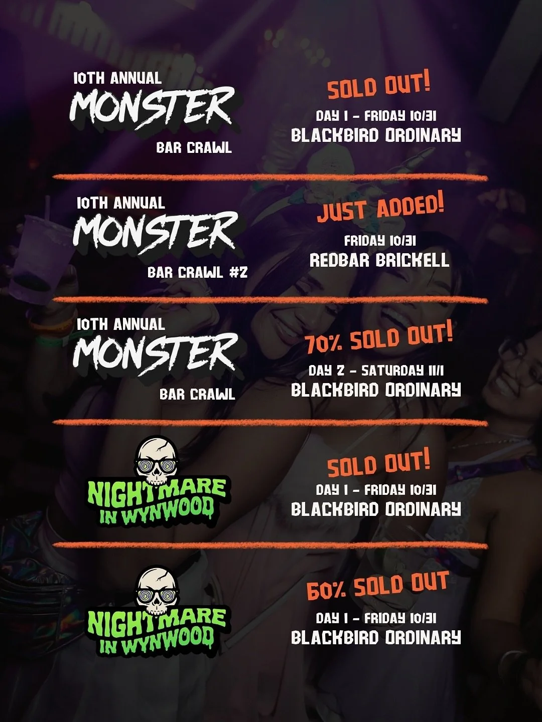 🚨 HALLOWEEN UPDATE 🚨

Day 1 of BOTH our Brickell &amp; Wynwood bar crawls are officially SOLD OUT. No, we will NOT be selling tickets at the door. No exceptions.

We know you&rsquo;ve got questions &mdash; but please note: we will not be responding
