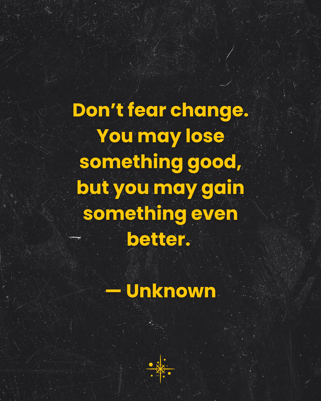 transformational_quote_dont_fear_change._you_18.png