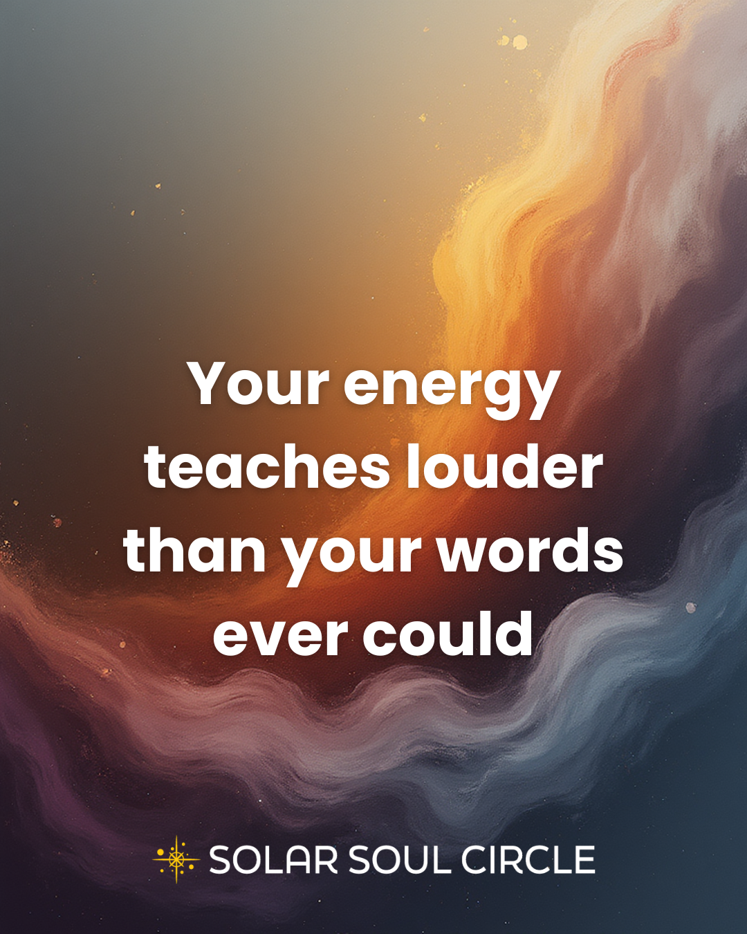 motivational_quote_your_energy_teaches_louder_47.png