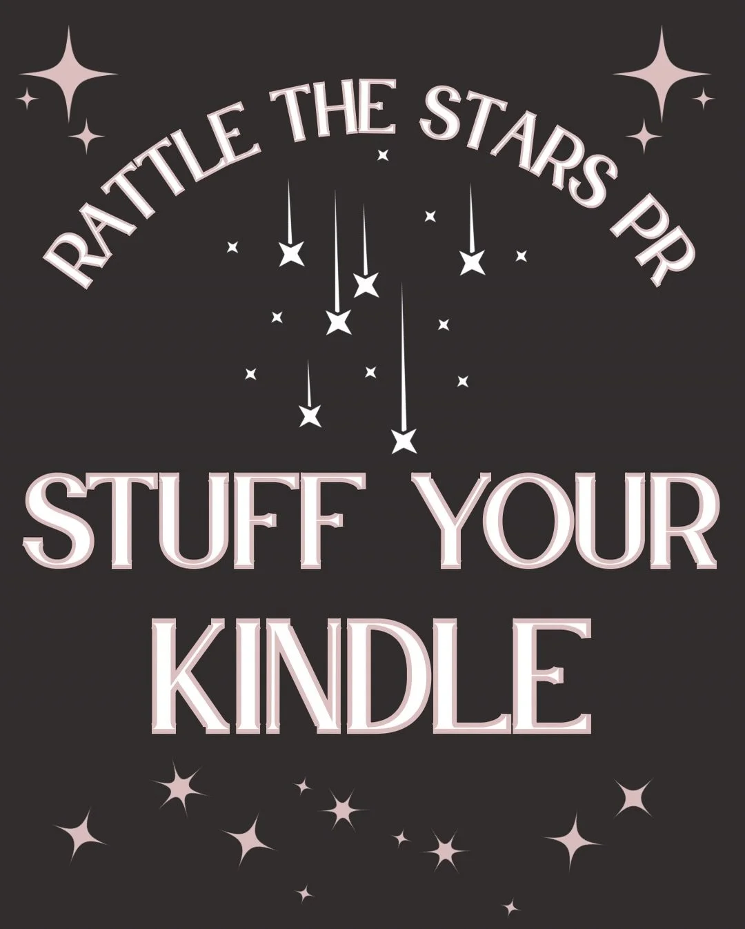 We have an exciting announcement! 🎉

To celebrate Rattle the Stars PR 6 month anniversary, we are doing a stuff your kindle event on February 20th! Everyone mark your calendars. This is the perfect time to get some of these incredible books. 

📖 Ba
