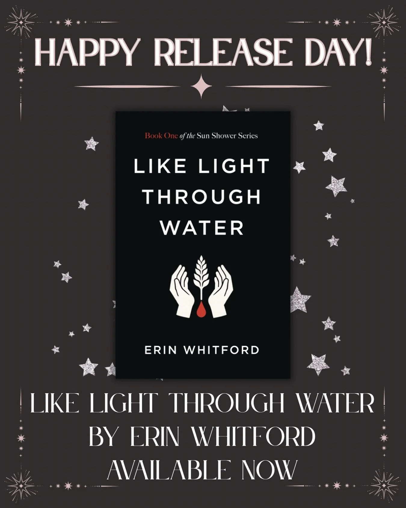 Happy Release Day @erinwhitford_writes 🎉

&ldquo;Like Light Through Water&rdquo; is now available for purchase on Amazon, Barnes and Noble and anywhere else books are sold!

&ldquo;Like Light Through Water&rdquo; is the first novel of The Sun Shower