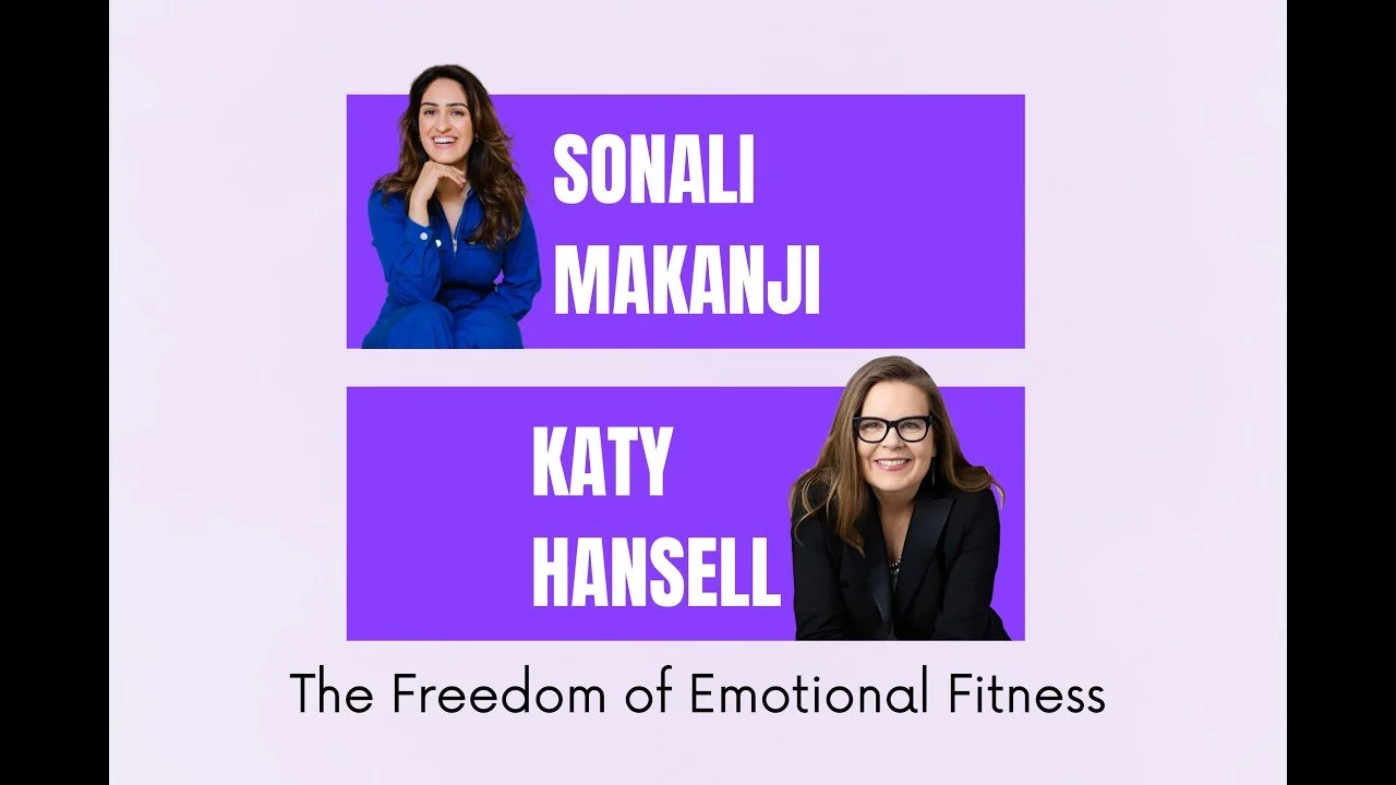 The Freedom of Emotional Fitness with Sonali Makanji