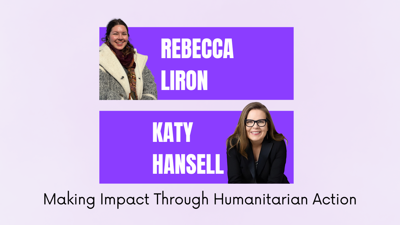 Making Impact Through Humanitarian Action with Rebecca Liron