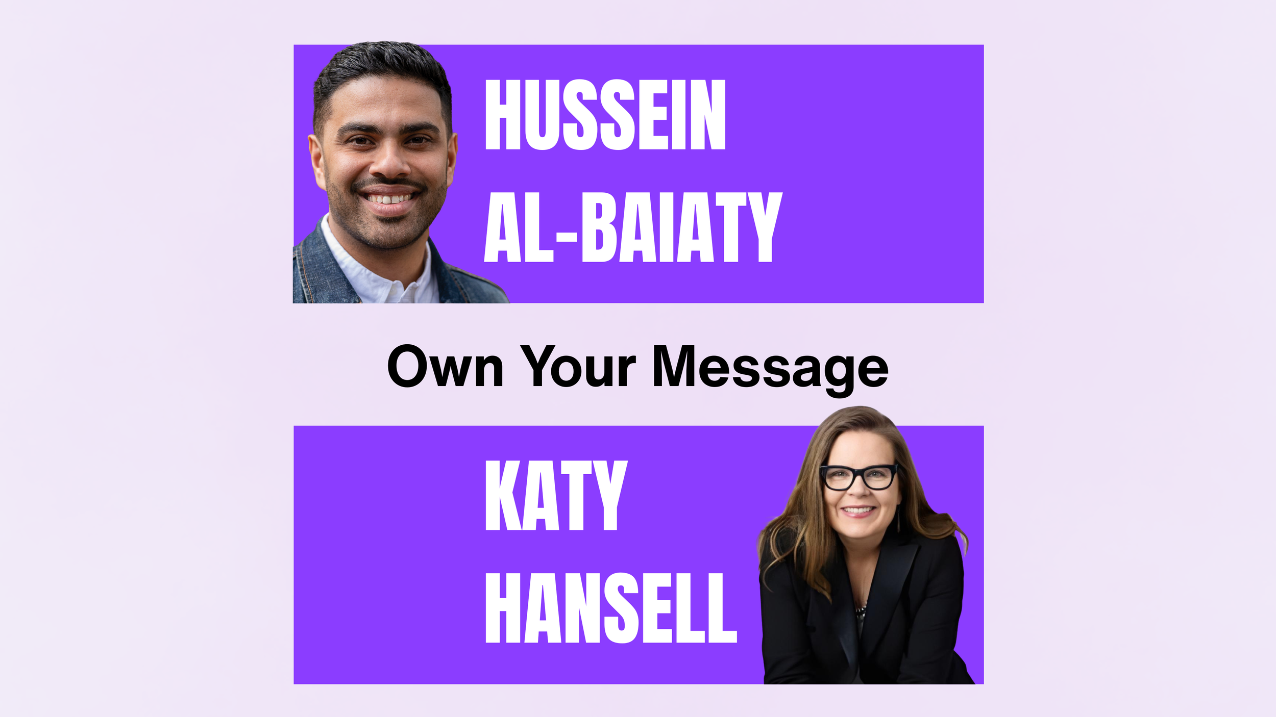 Own Your Message with Hussein Al-Baiaty