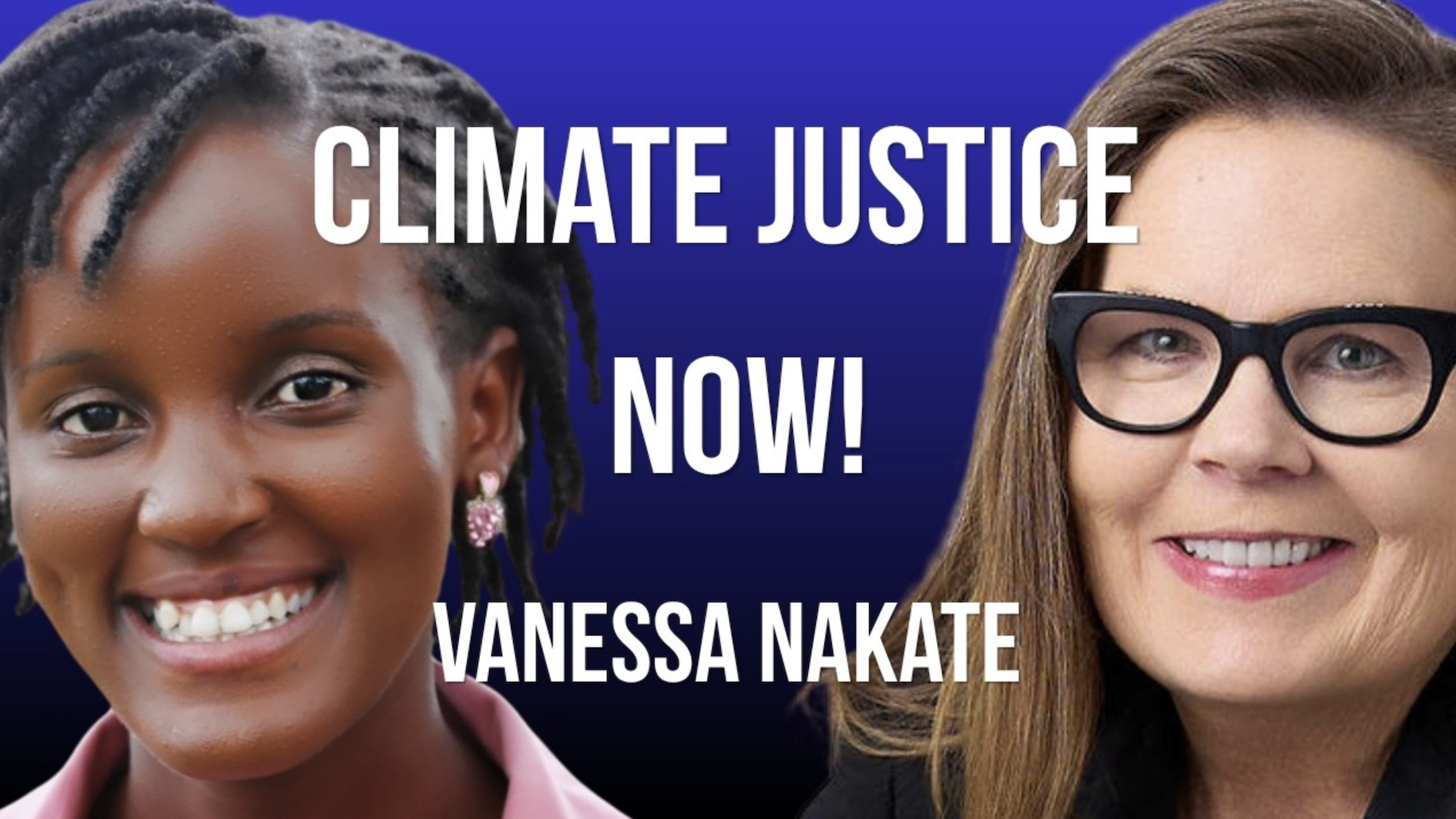 Climate Justice Now with Vanessa Nakate