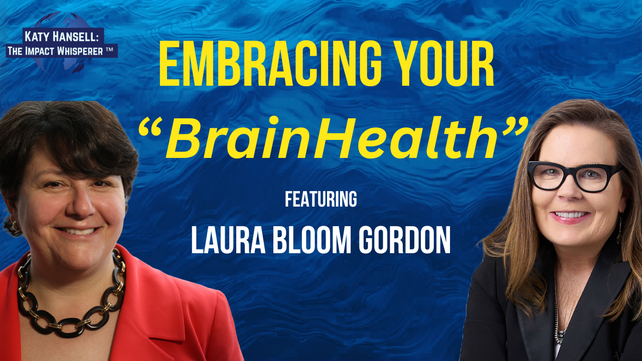 Embracing Your "BrainHealth" with Laura Bloom Gordon