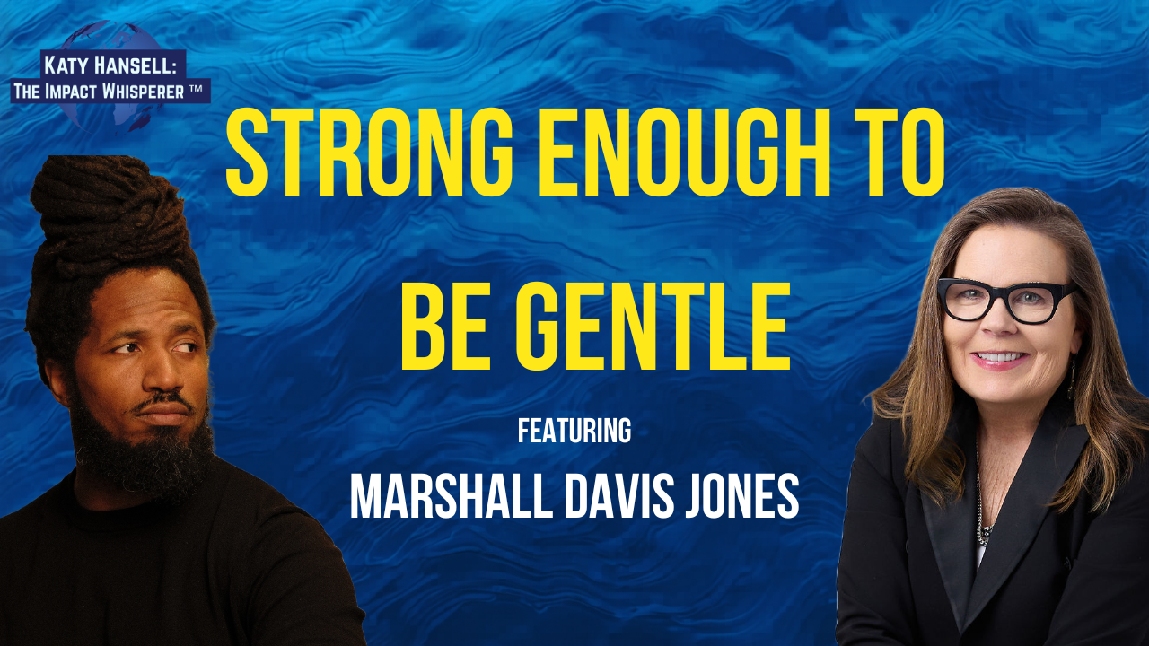 Strong Enough to Be Gentle with Marshall Davis Jones