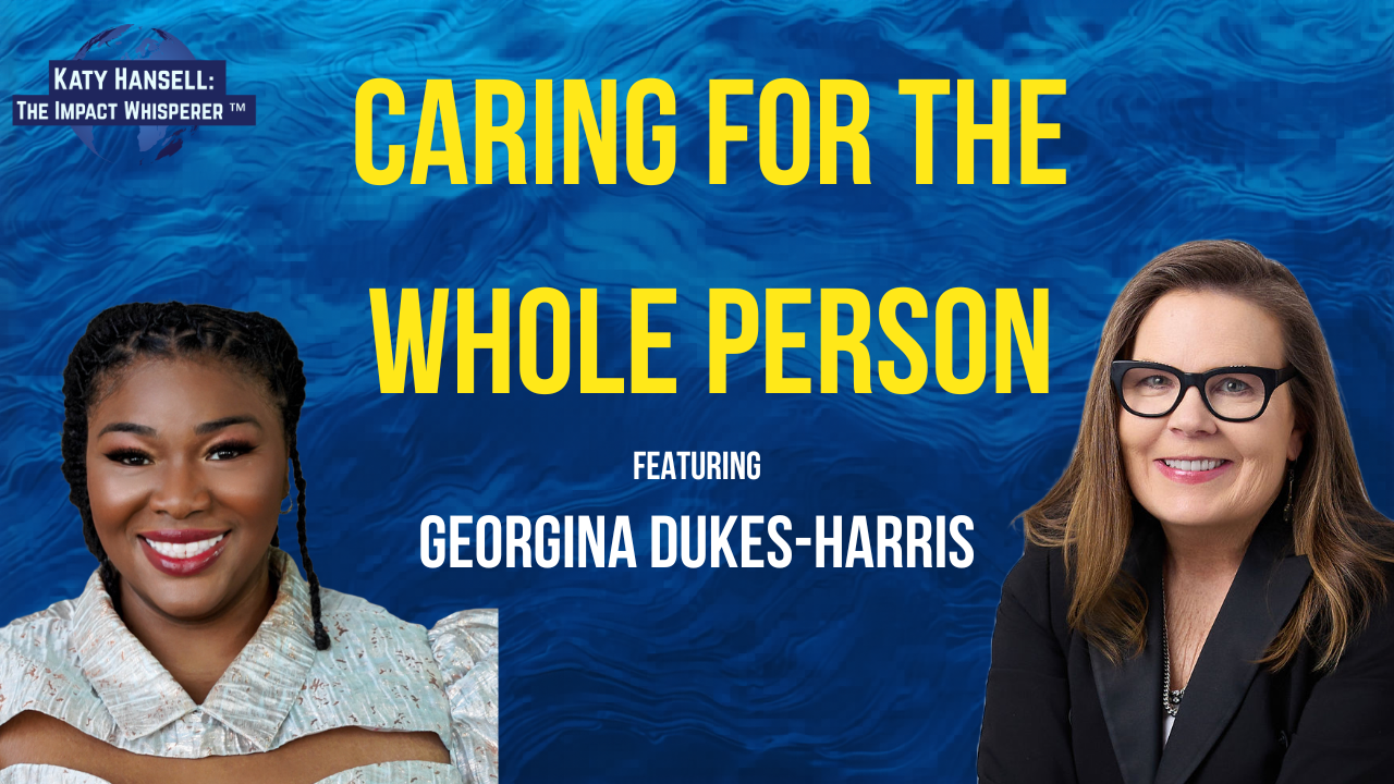 Caring for the WHOLE person with Georgina Dukes-Harris