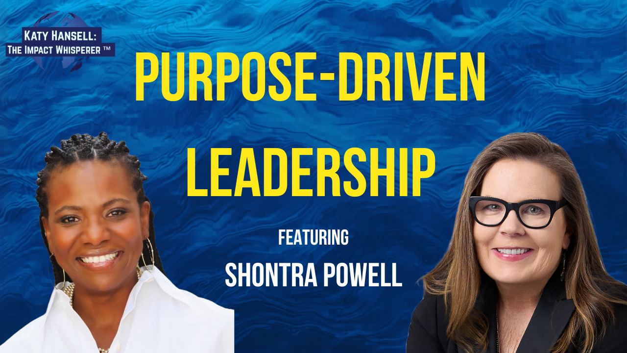 Purpose-Driven Leadership: Embracing Courage, Values, and Authenticity with Shontra Powell