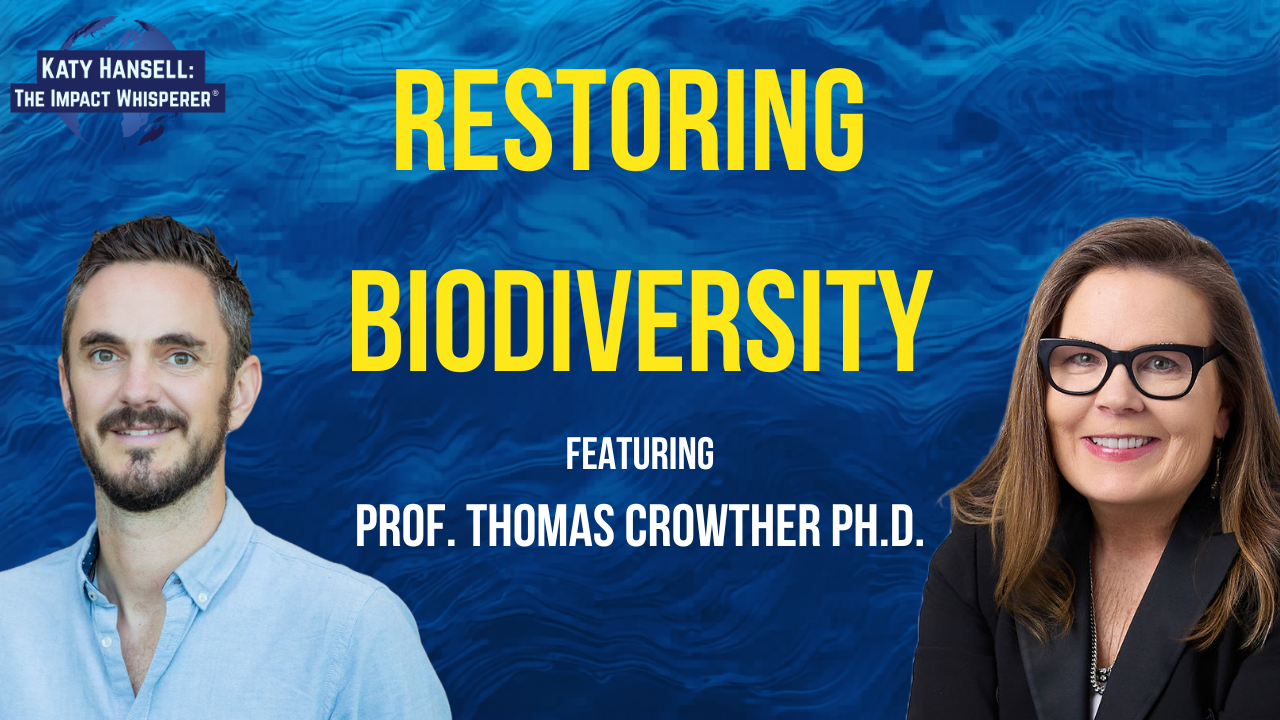 Restoring Biodiversity &amp; Embracing Regeneration with Prof. Thomas Crowther, Ph.D.
