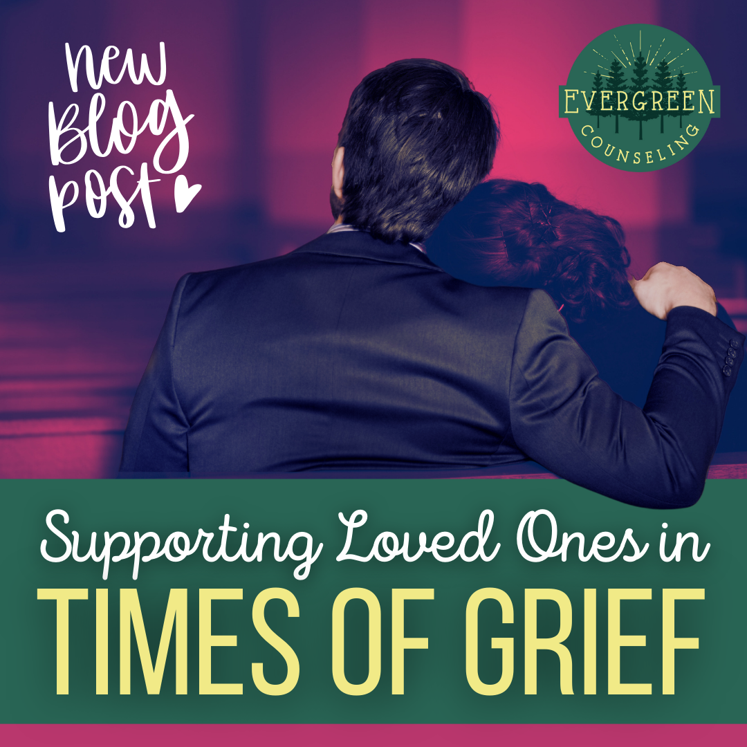 Supporting Loved Ones in Times of Grief