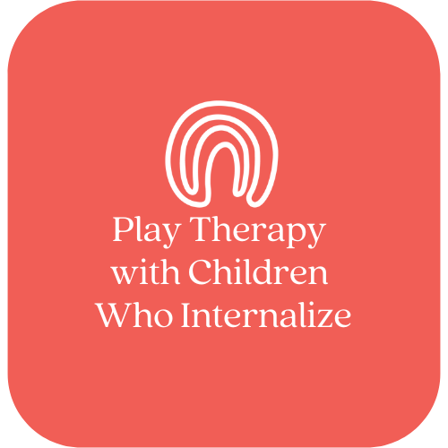 Play Therapy with Children Who Internalize