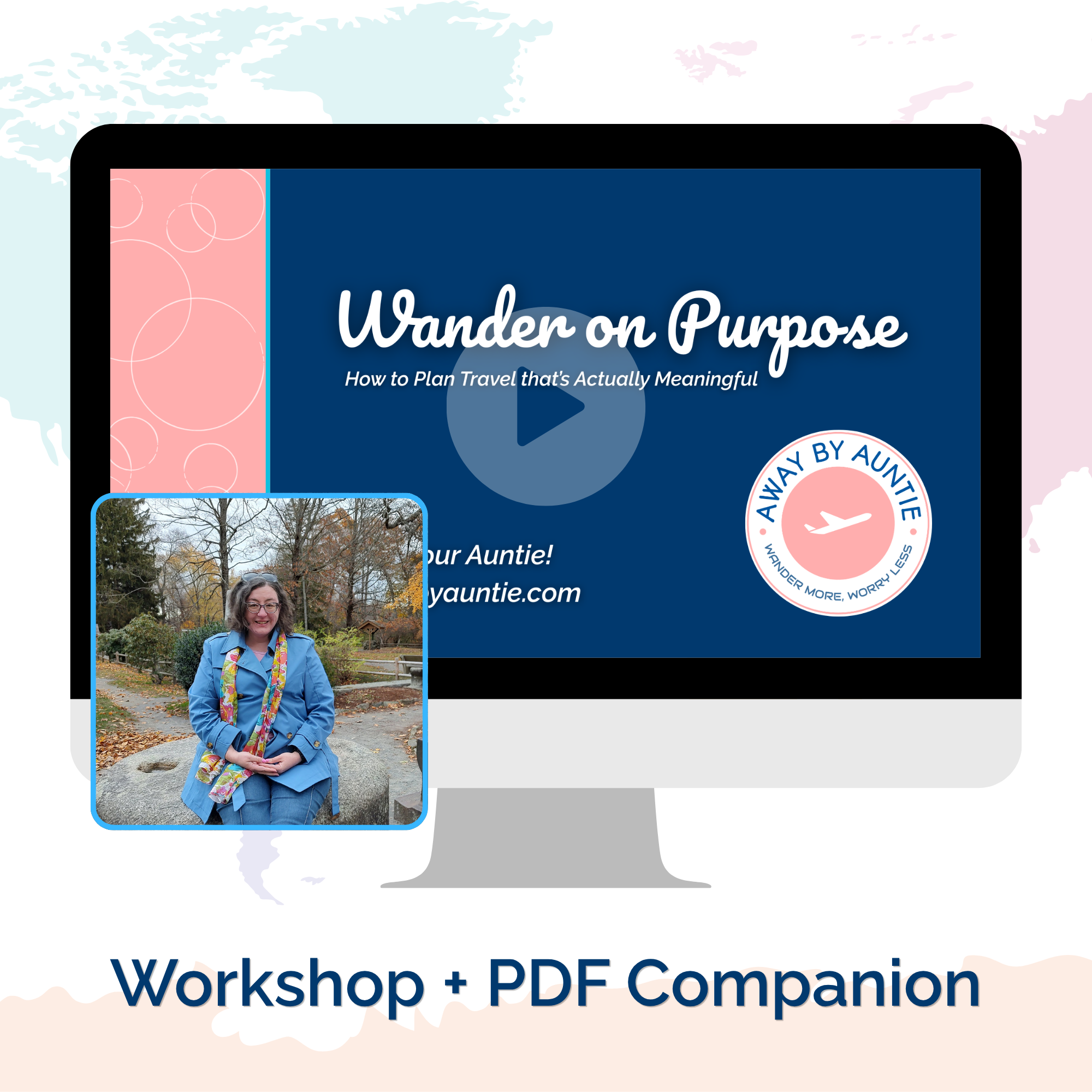 Wander on Purpose meaningful travel planning video workshop from Away by Auntie