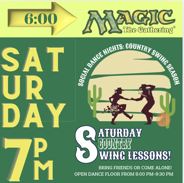 A colorful flyer for Magic The Gathering event schedule, with a large yellow arrow at the top pointing to 6:00, and details about dance nights including dates, times, and dance styles like country swing and cowboy cha cha. The flyer also features large text on a pink background reading Sat ur day 7PM and a section indicating the event starts at 6:00.